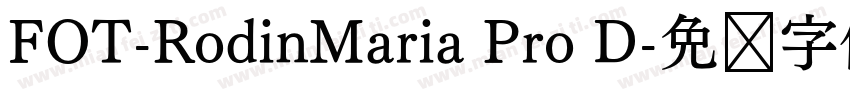 FOT-RodinMaria Pro D字体转换